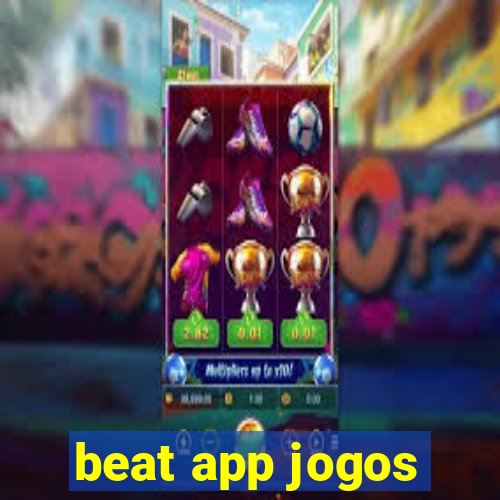 beat app jogos